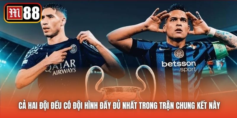 Cả hai đội đều có đội hình đầy đủ nhất trong trận chung kết này
