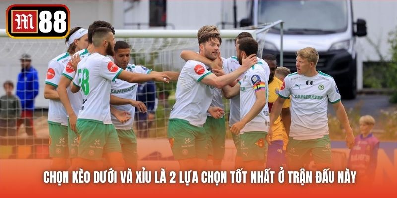 Chọn kèo dưới và xỉu là 2 lựa chọn tốt nhất ở trận đấu này