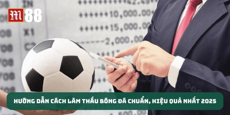 Cách làm thầu bóng đá